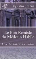 Le Bon Remède du Médecin Habile: Lire le Sutra du Lotus (Une Approche du Sutra du Lotus) 1545198071 Book Cover