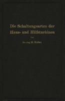 Die Schaltungsarten Der Haus- Und Hilfsturbinen: Ein Beitrag Zur Warmewirtschaft Der Kraftwerksbetriebe 3642900933 Book Cover