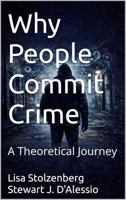 Why People Commit Crime: A Theoretical Journey 1936651319 Book Cover