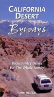 California Desert Byways: 60 Backcountry Drives for the Whole Family 0899973043 Book Cover