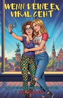 Wenn deine Ex viral geht: Eine spicy lesbische Romance über zweite Chancen B0FHN8CBXR Book Cover
