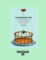 On Borrowed Time: The Art and Economy of Living with Deadlines 1459627490 Book Cover