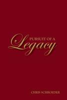 Pursuit of a Legacy 1507703295 Book Cover