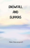 Snowfall and Slippers 9916944539 Book Cover