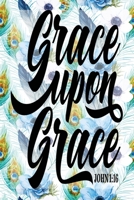 My Sermon Notes Journal: Grace Upon Grace John 1:16 100 Days to Record, Remember, and Reflect Scripture Notebook Prayer Requests Blue Peacock Feather 1705798810 Book Cover