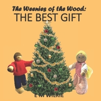 The Weenies of the Wood: The Best Gift B08SGZ7QJ5 Book Cover