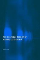 Political Theory of Global Citizenship 0415399440 Book Cover
