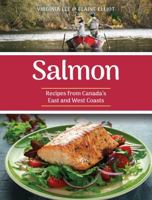Salmon: Recipes from Canada’s East and West Coasts 1459508270 Book Cover