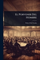 El Porvenir Del Hombre (Spanish Edition) 1023721791 Book Cover