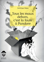 Tous les maux dehors, c'est la faute à Pandore (French Edition) 234216677X Book Cover