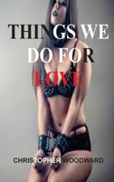 Things We Do for Love 1804345741 Book Cover