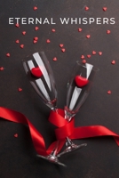 Eternal Whispers: Love's Journey of Destiny and Redemption B0C63W8HRF Book Cover