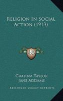 Religion in Social Action 1018863885 Book Cover