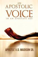 An Apostolic Voice in an Apostate Age 1522916024 Book Cover