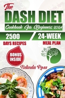 Dash Diet Cookbook For Beginners 2024 B0CN85Z8Q5 Book Cover