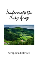 Underneath the Oak's Arms 1805675680 Book Cover