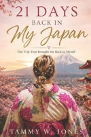 21 Days Back in My Japan: The Trip That Brought Me Back to Myself B0H183PDFB Book Cover