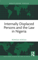 Internally Displaced Persons and the Law in Nigeria 0367703858 Book Cover