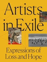 Artists in Exile: Expressions of Loss and Hope 0300225709 Book Cover