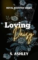 Loving Daisy (The Royal Rooster Series Discreet) B0GLNWYWZ5 Book Cover