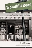 Woodhill Road: Stories from the Hardware Store 1458206491 Book Cover