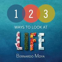 123 Ways to Look at Life 0992702445 Book Cover