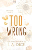 Too Wrong: Hayes Brothers Book 2 B0BLG2Q3S4 Book Cover