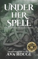 Under Her Spell: A paranormal romance (Book 3 of the Whispers of Destiny series) B0DPDP76S8 Book Cover
