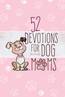 52 Devotions for Dog Moms 1424559138 Book Cover