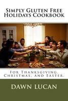 Simply Gluten Free Holidays 151887035X Book Cover