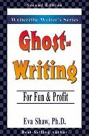 Ghostwriting: For Fun & Profit (Writeriffic Writer's) 097057584X Book Cover