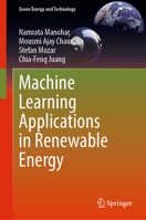 Machine Learning Applications in Renewable Energy (Green Energy and Technology) 9819799384 Book Cover