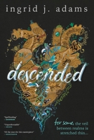 Descended Alternate Cover: For some, the veil between realms is stretched thin (The Descended Series Alternate Covers: A Paranormal Romance) 1763503488 Book Cover