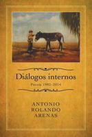 Diálogos internos: Poesía 1982-2014 1681814161 Book Cover