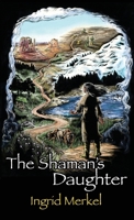 The Shaman's Daughter 1646101383 Book Cover