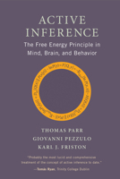 Active Inference: The Free Energy Principle in Mind, Brain, and Behavior 0262045354 Book Cover