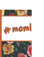 Flower Bloom: Mom Life Hashtag Mom Life Watercolor Rose Flower Bloom Vintage Foral Composition Notebook College Students Wide Ruled Line Paper 8.5x11 Inspirational Gifts for Woman Nature Lovers Gentle 1091908060 Book Cover