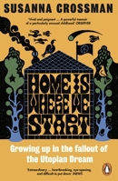 Home Is Where We Start: Growing Up in the Fallout of the Utopian Dream 0241650917 Book Cover