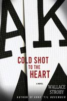 Cold Shot to the Heart 0312560257 Book Cover