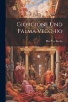 Giorgione Und Palma Vecchio - Primary Source Edition 1021358150 Book Cover