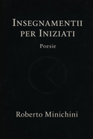 Insegnamenti per Iniziati: Poesie B0G2JXBP6S Book Cover