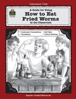 A Guide for Using How To Eat Fried Worms in the Classroom 1557348162 Book Cover