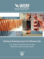 Predicting the Remaining Economic Life of Wastewater Pipes: Phase I: Development of Standard Data Structure to Support Wastewater Pipe Condition and Performance Prediction 1843393336 Book Cover