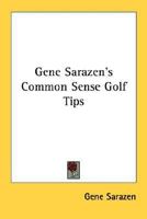 Gene Sarazen's Common Sense Golf Tips 116317999X Book Cover