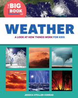 The Big Book of Weather: A Look at How Things Work for Kids 1646113969 Book Cover