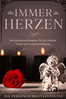 Für immer im Herzen: Der umfassende Ratgeber für die Themen Trauer und Trauerbewältigung B08WTWBRVP Book Cover