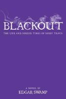 Blackout: The Life and Sordid Times of Bobby Travis 0692832440 Book Cover