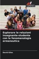 Esplorare le relazioni insegnante-studente con la fenomenologia ermeneutica (Italian Edition) 6208465141 Book Cover