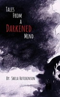 Tales of a Darkened Mind 1662918836 Book Cover