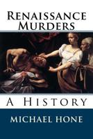 Renaissance Murders: A History 1503013383 Book Cover